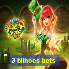 3 bilhoes bets